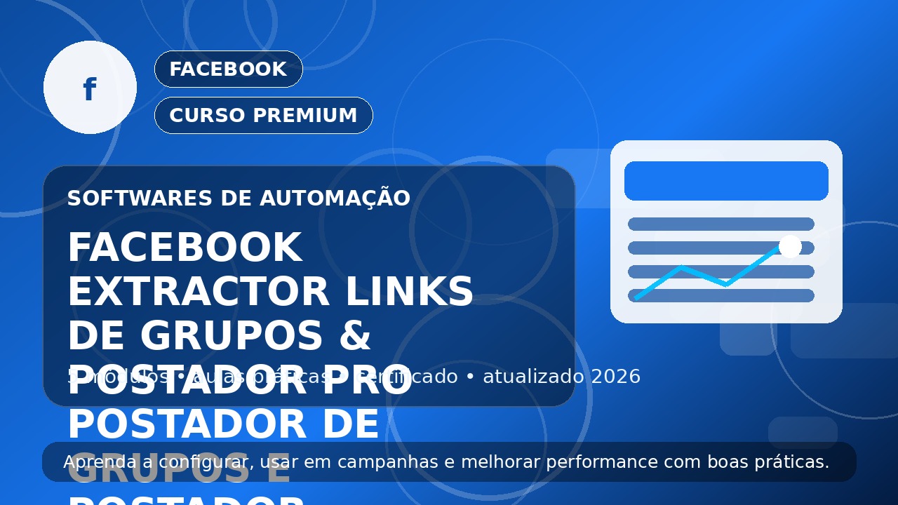 Curso Facebook Extractor Links de Grupos & Postador Pro Postador de Grupos e Postador Aguendado